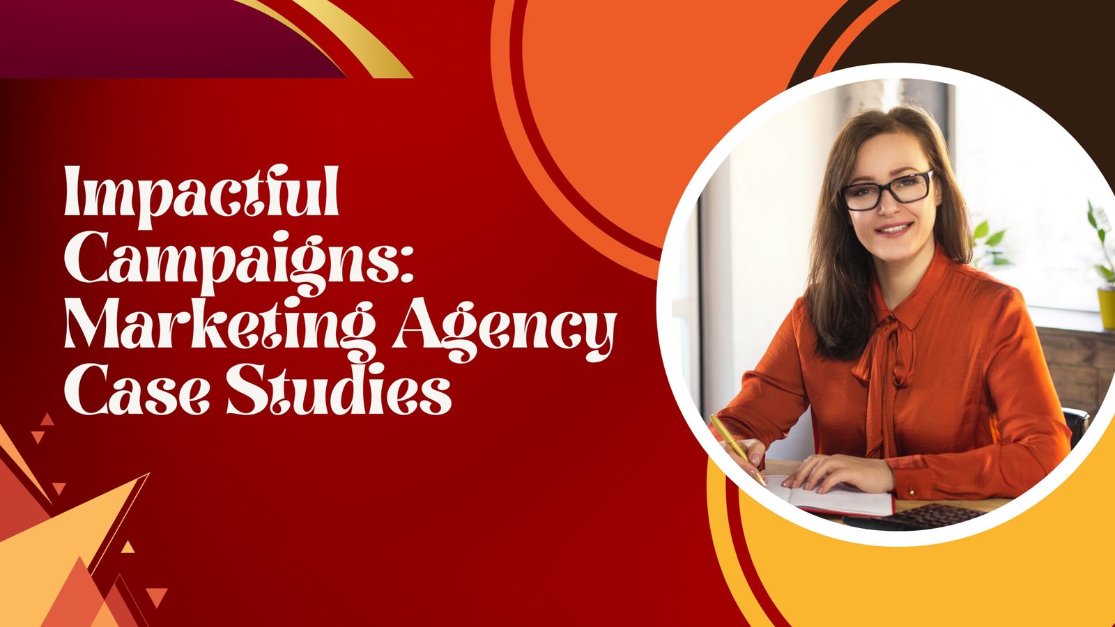 Impactful Campaigns: Marketing Agency Case Studies