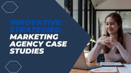 Marketing Agency Case Studies