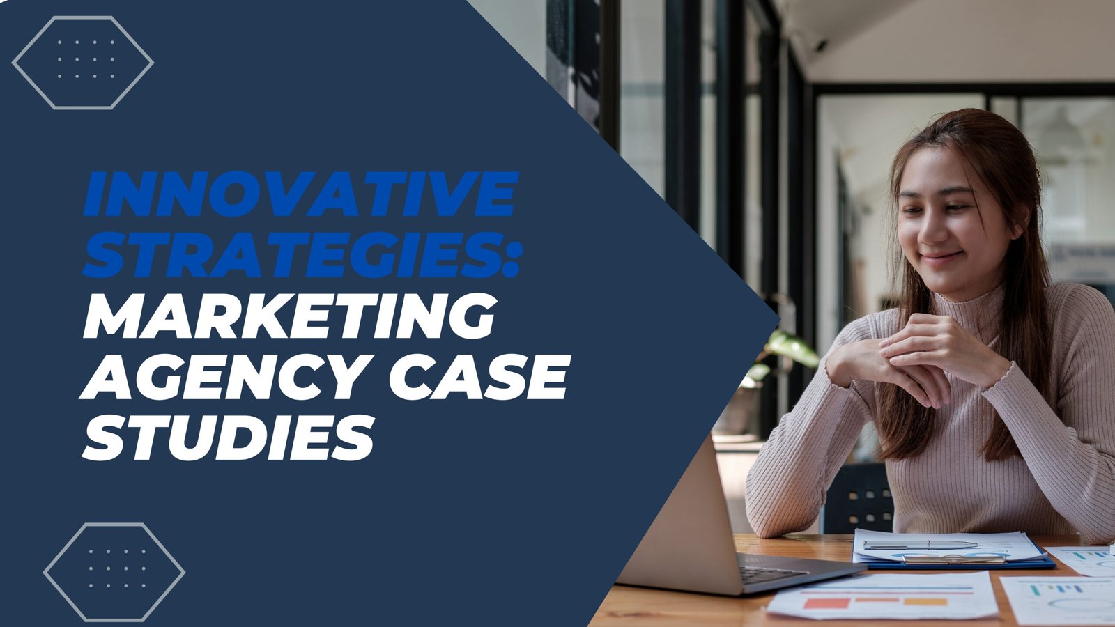 Innovative Strategies: Marketing Agency Case Studies