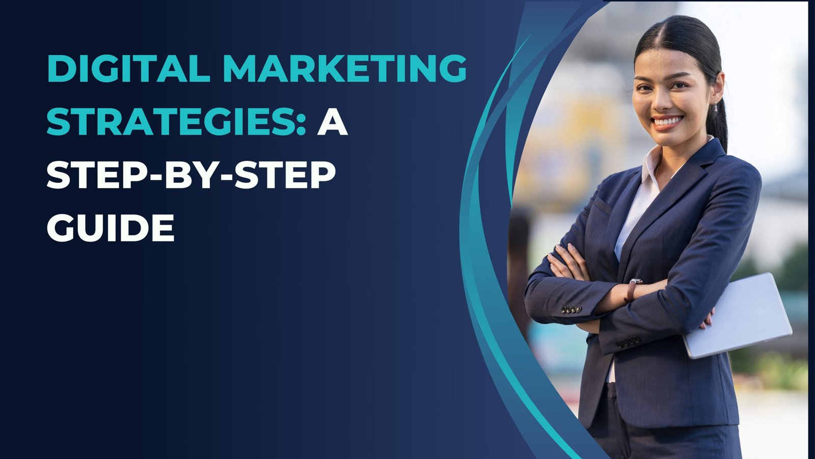 Digital Marketing Strategies: A Step-by-Step Guide