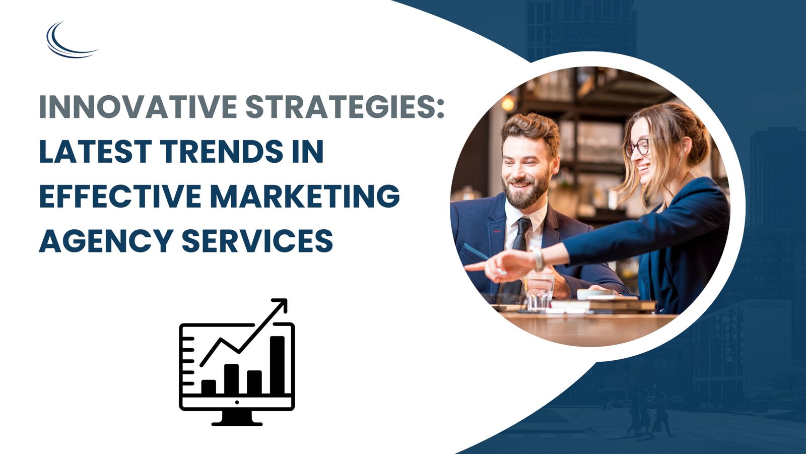 Innovative Strategies: Latest Trends in Effective Marketing Agency Services