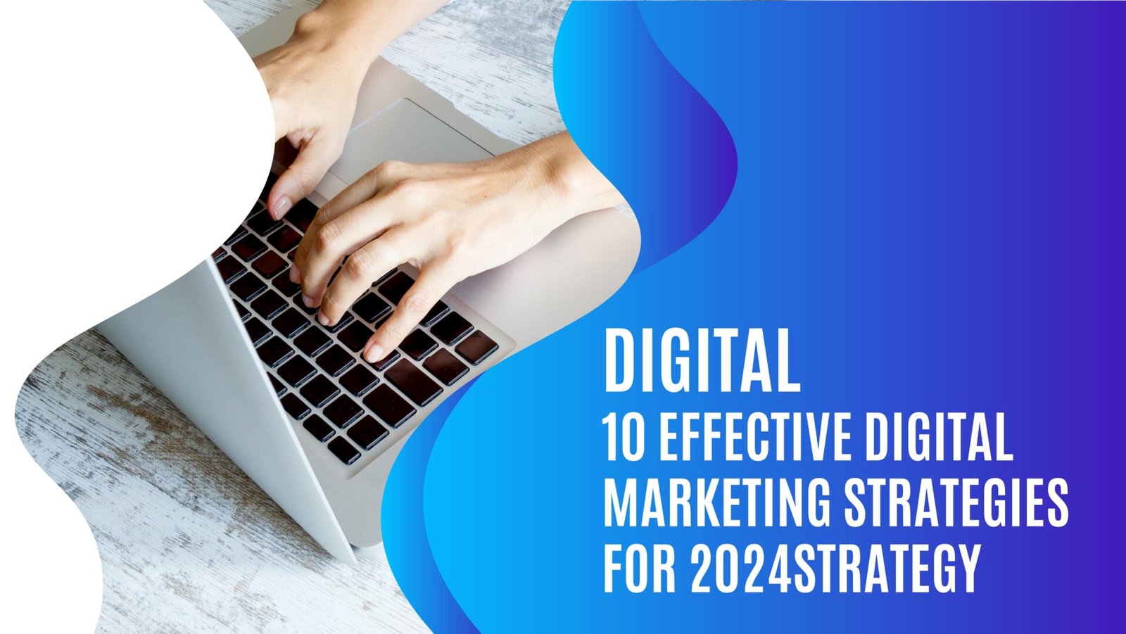 Digital Marketing Strategies for 2024