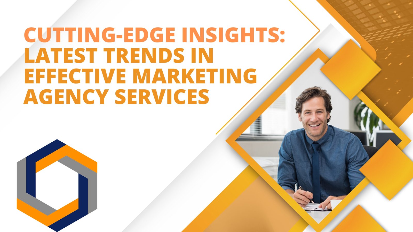 Cutting-Edge Insights: Latest Trends in Effective Marketing Agency Services