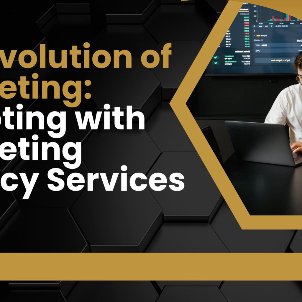 The Evolution of Marketing: Adapting with Marketing Agency Services ...