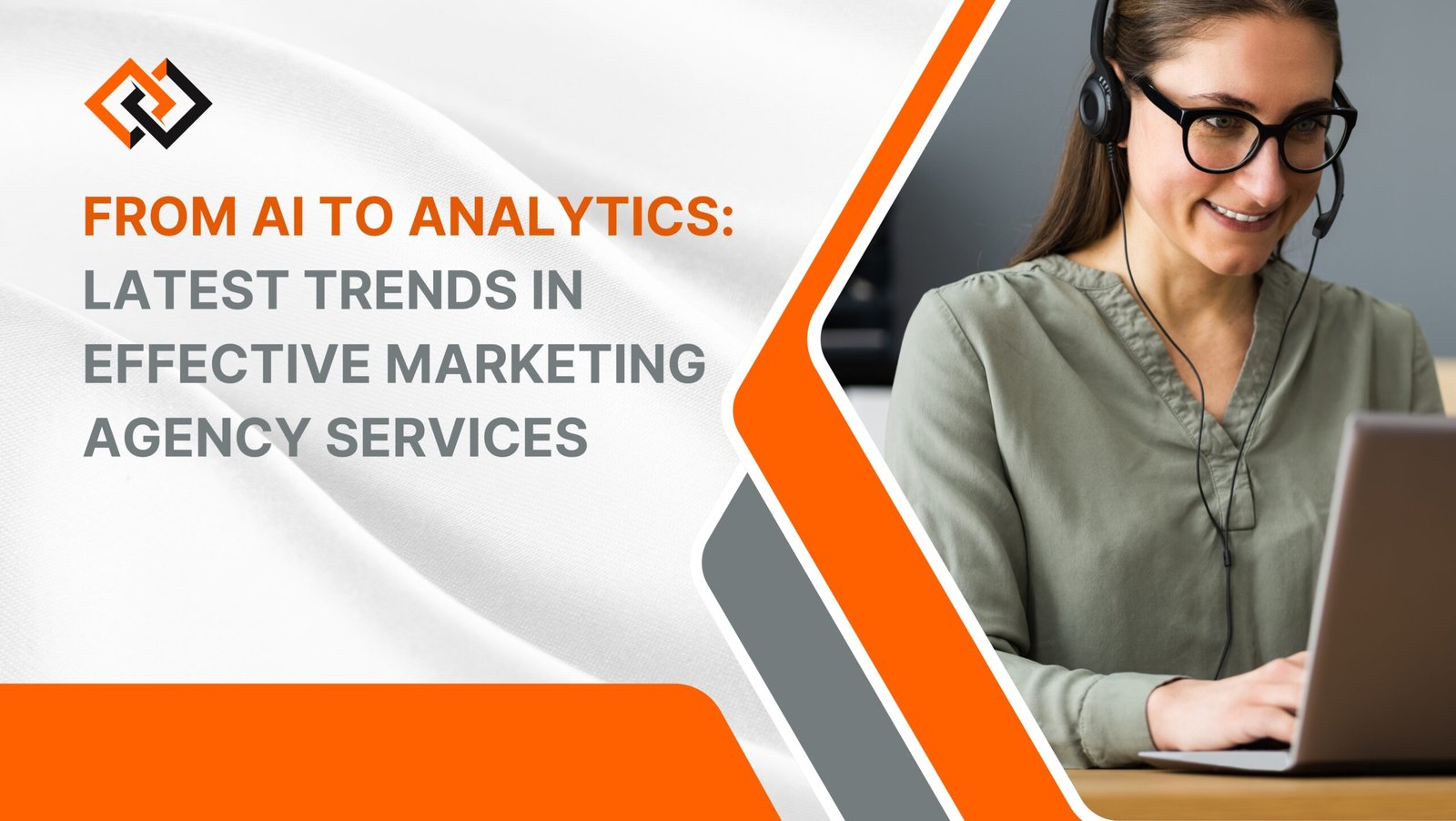 From AI to Analytics: Latest Trends in Effective Marketing Agency Services