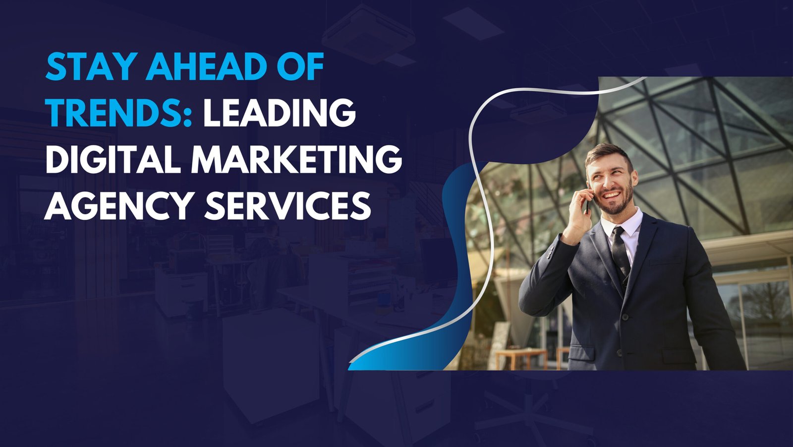 Stay Ahead of Trends: Leading Digital Marketing Agency Services