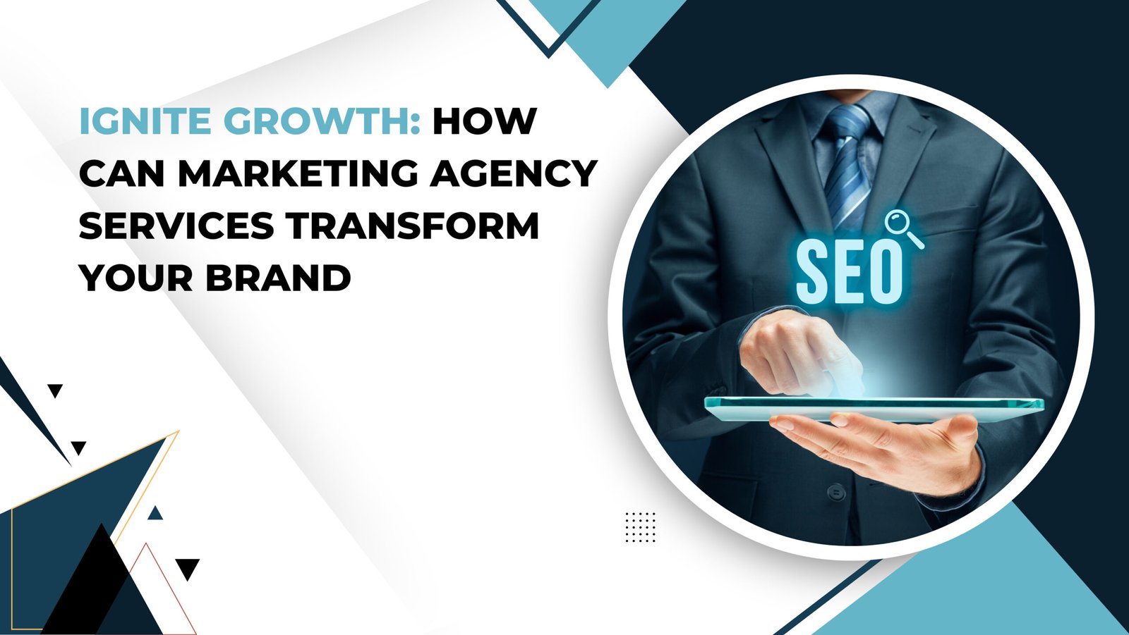 Ignite Growth: How can Marketing Agency Services Transform Your Brand