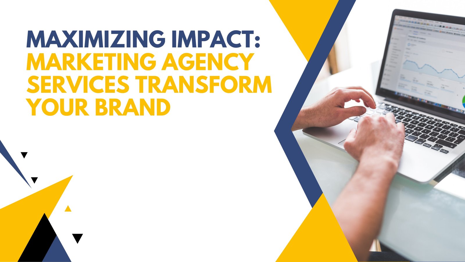 Maximizing Impact: Marketing Agency Services Transform Your Brand