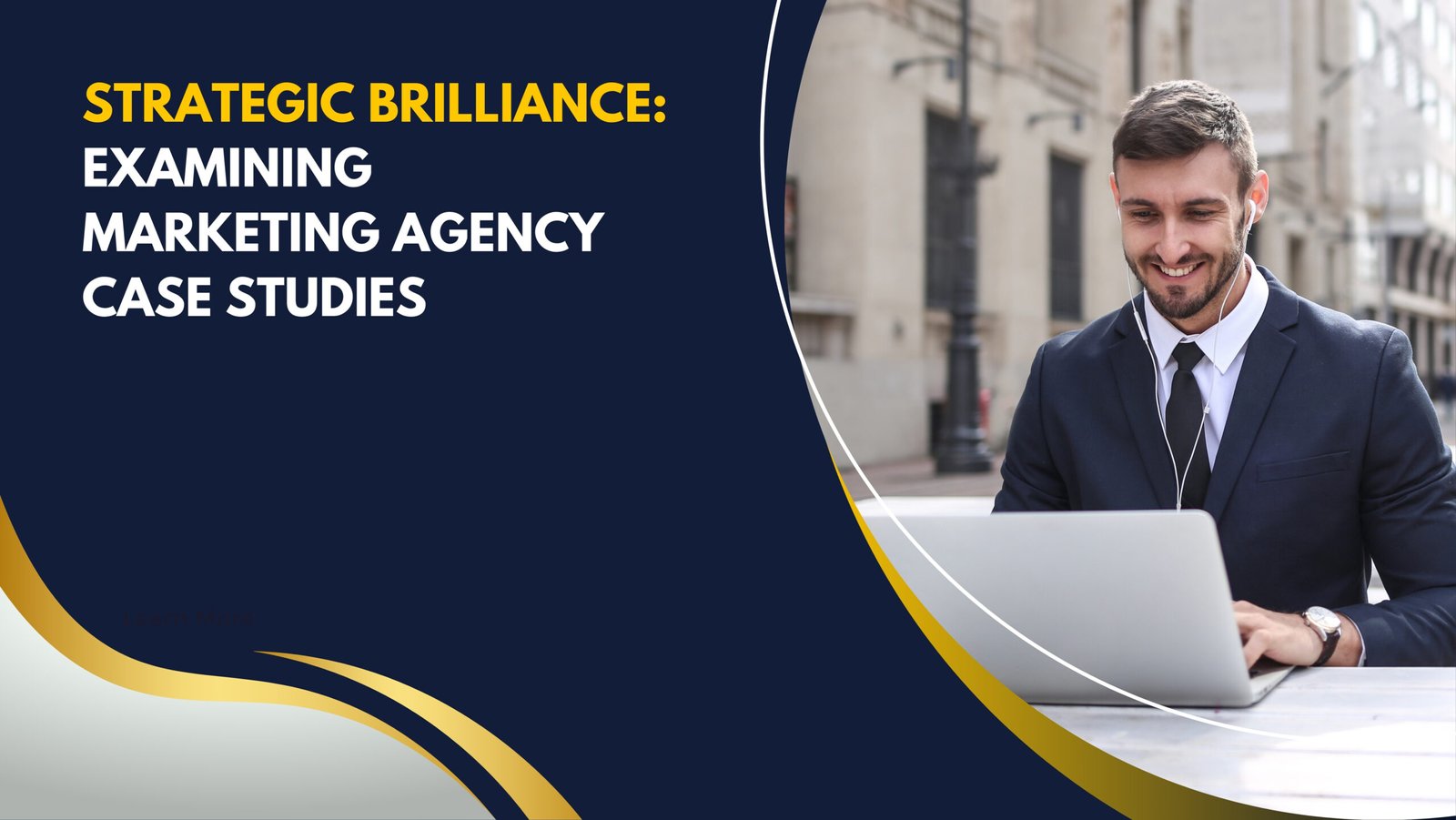 Strategic Brilliance: Examining Marketing Agency Case Studies