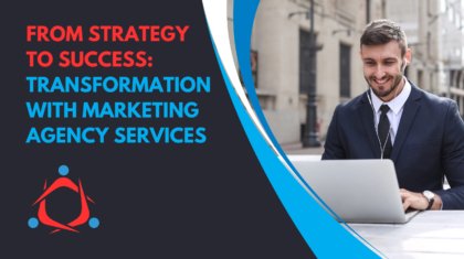 Transformation with Marketing Agency Services