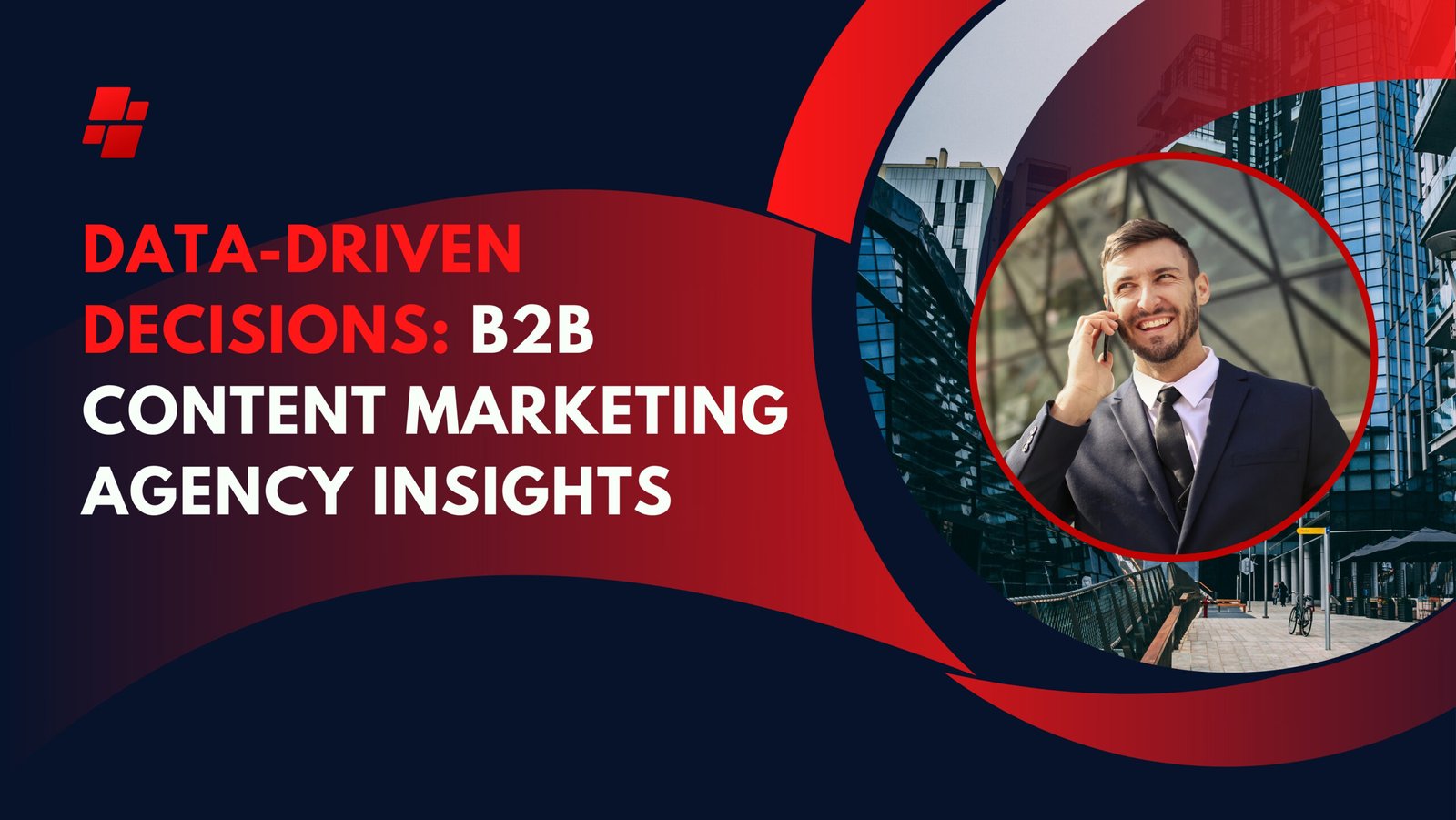 Data-Driven Decisions: B2B Content Marketing Agency Insights