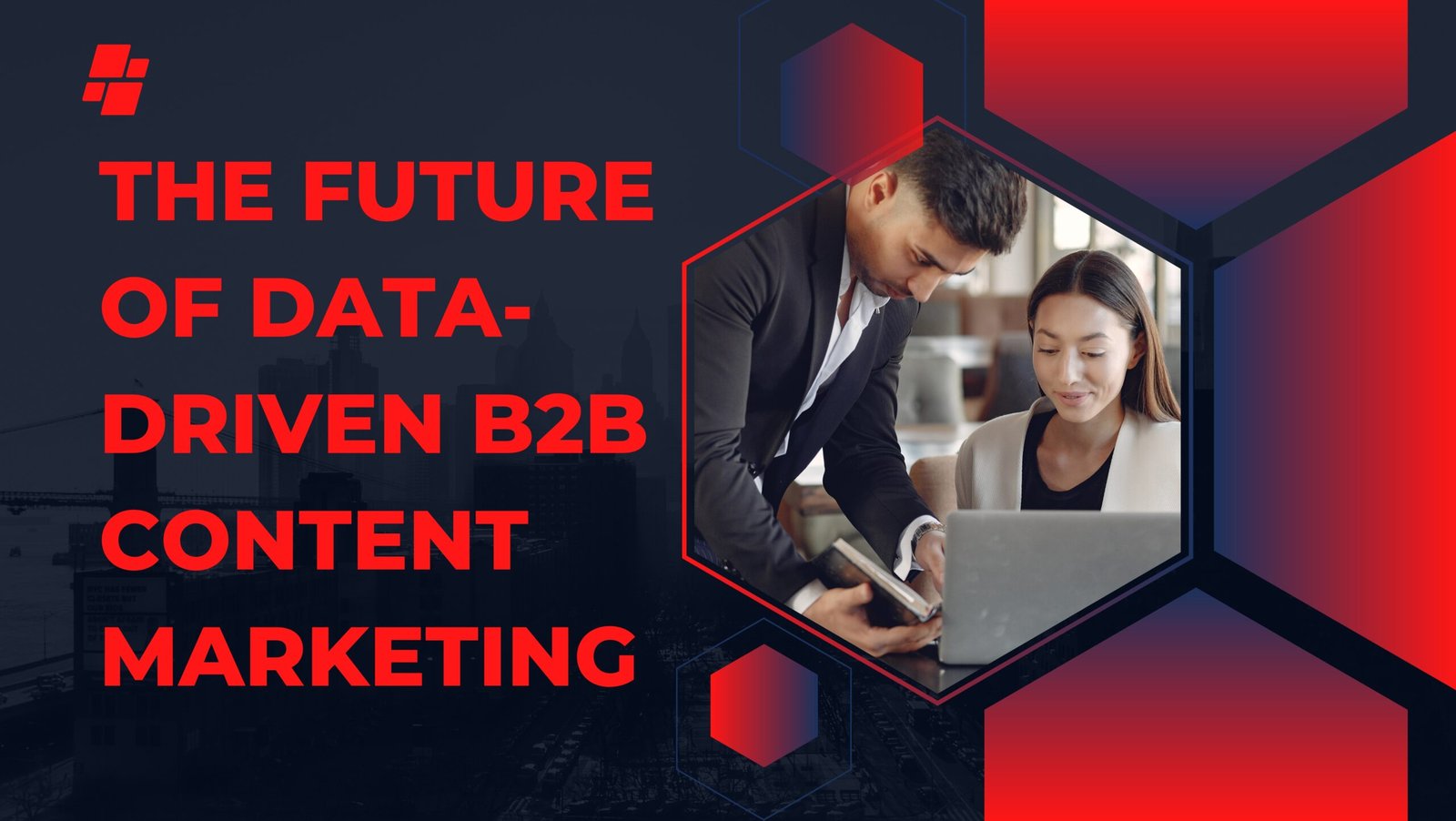 Data-Driven Decisions: B2B Content Marketing Agency Insights