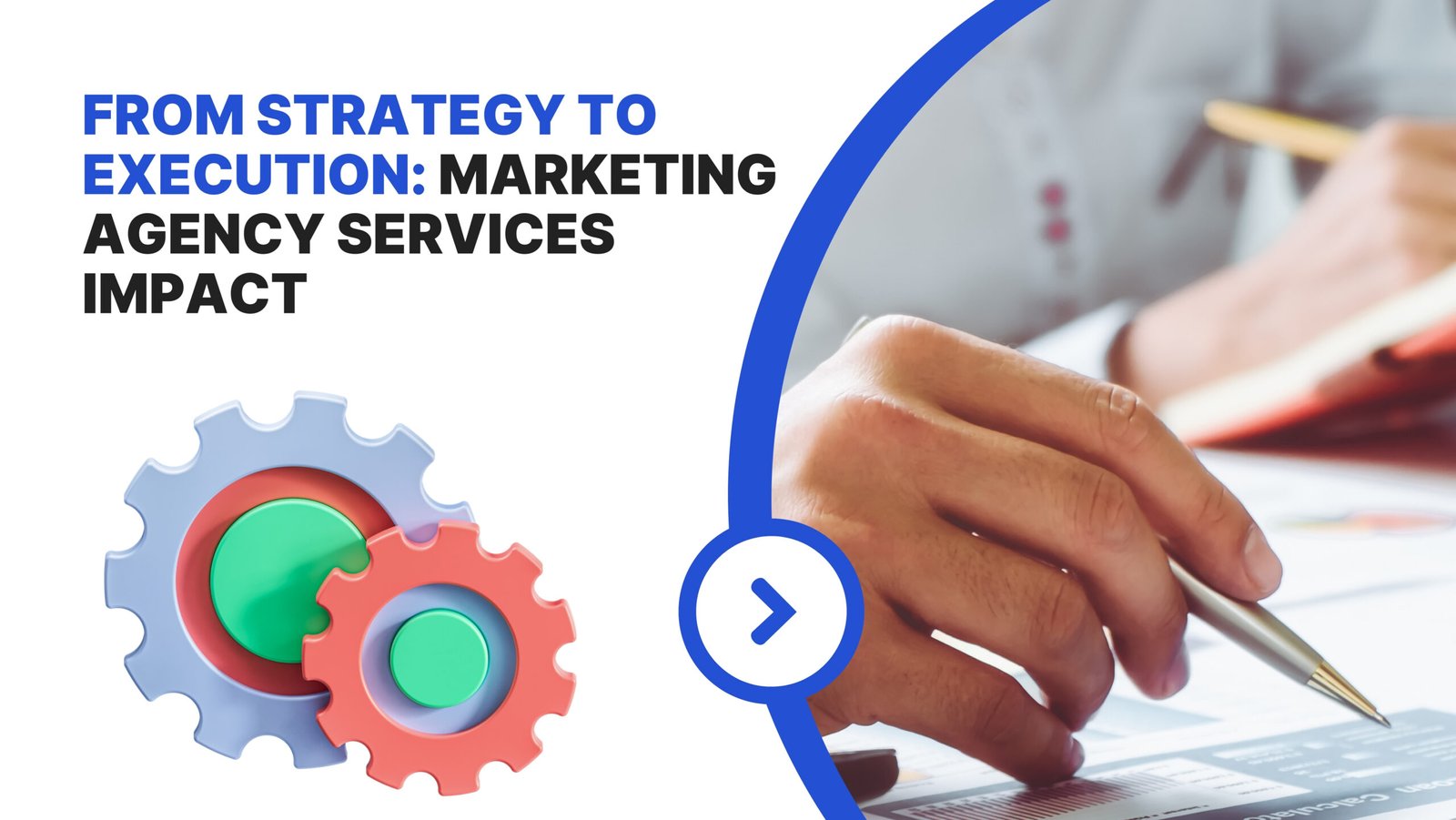 From Strategy to Execution: Marketing Agency Services Impact