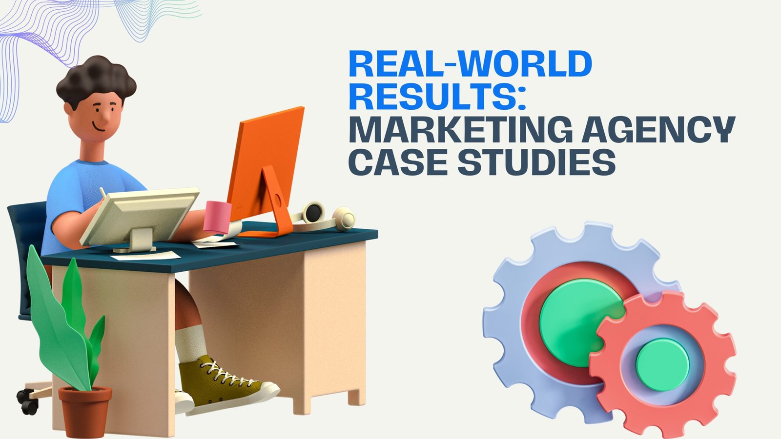 Real-World Results: Marketing Agency Case Studies