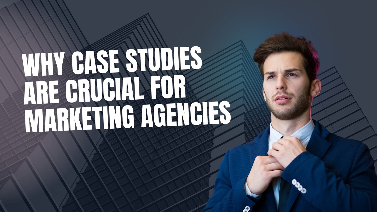 The Power of Proof: Impact of Marketing Agency Case Studies