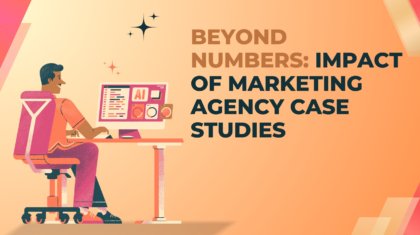 Impact of Marketing Agency Case Studies