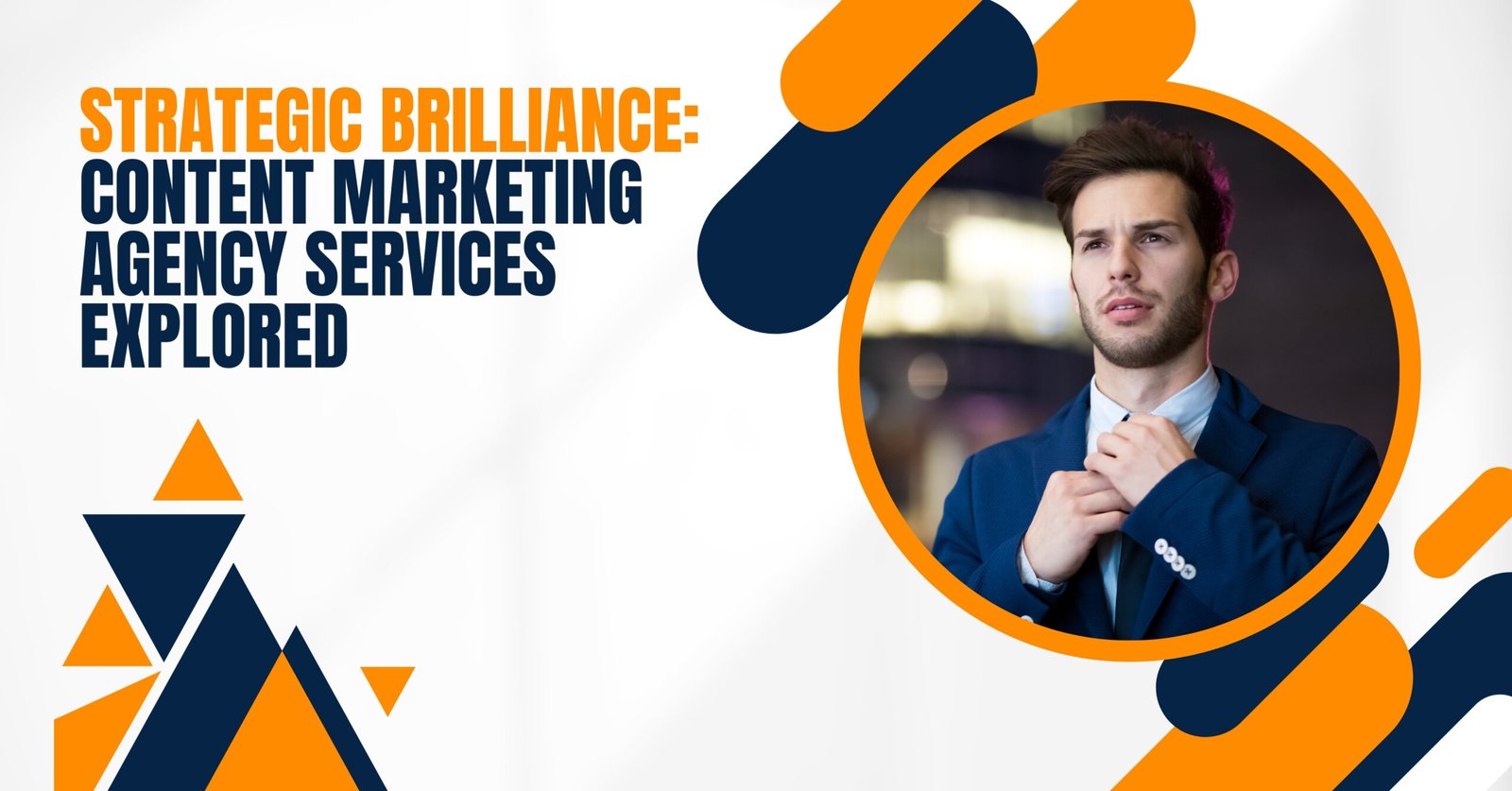 Strategic Brilliance: Content Marketing Agency Services Explored