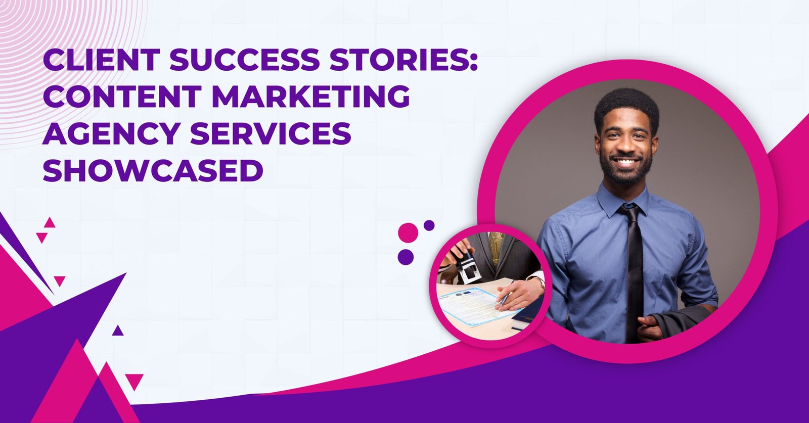 Client Success Stories: Content Marketing Agency Services Showcased