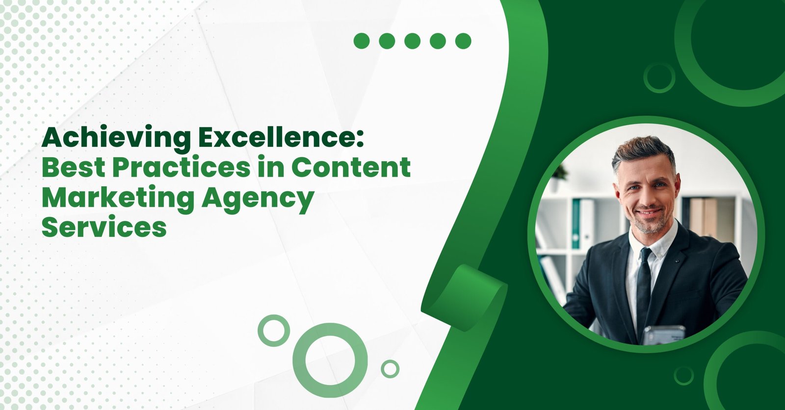 Achieving Excellence: Best Practices in Content Marketing Agency Services