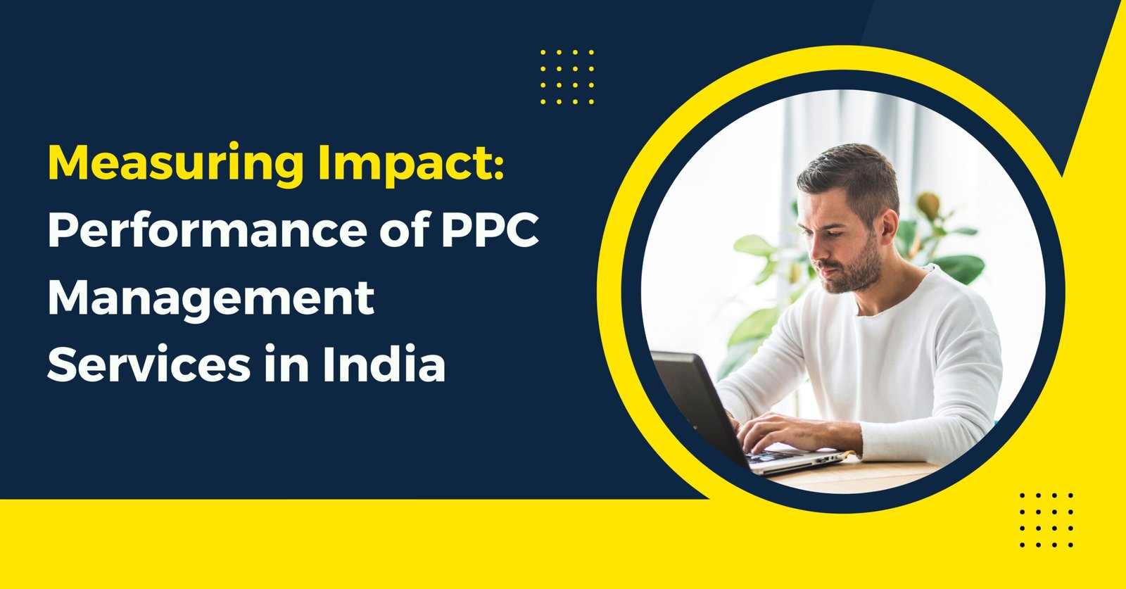 Measuring Impact: Performance of PPC Management Services in India