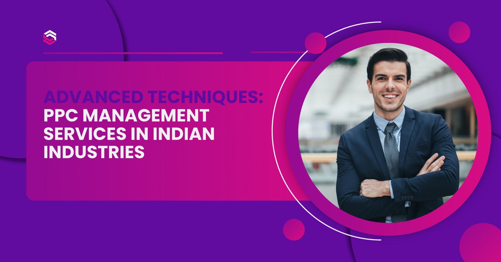 Advanced Techniques: PPC Management Services in Indian Industries