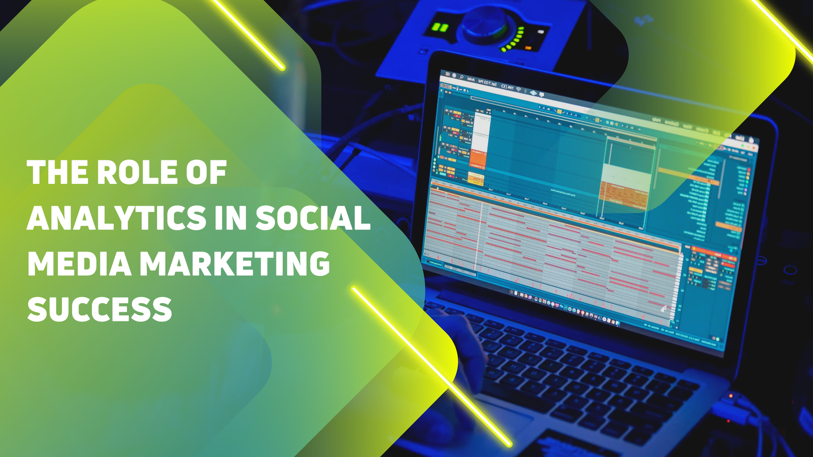 The Role of Analytics in Social Media Marketing Success