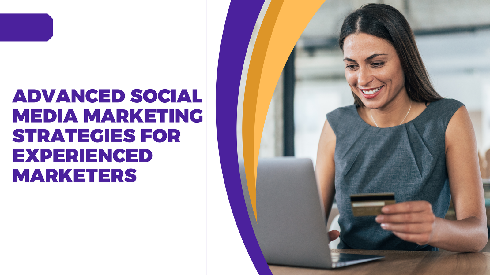 Advanced Social Media Marketing Strategies for Experienced Marketers