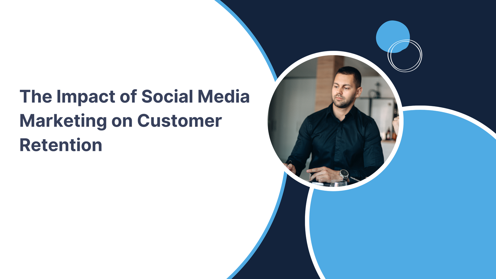 The Impact of Social Media Marketing on Customer Retention