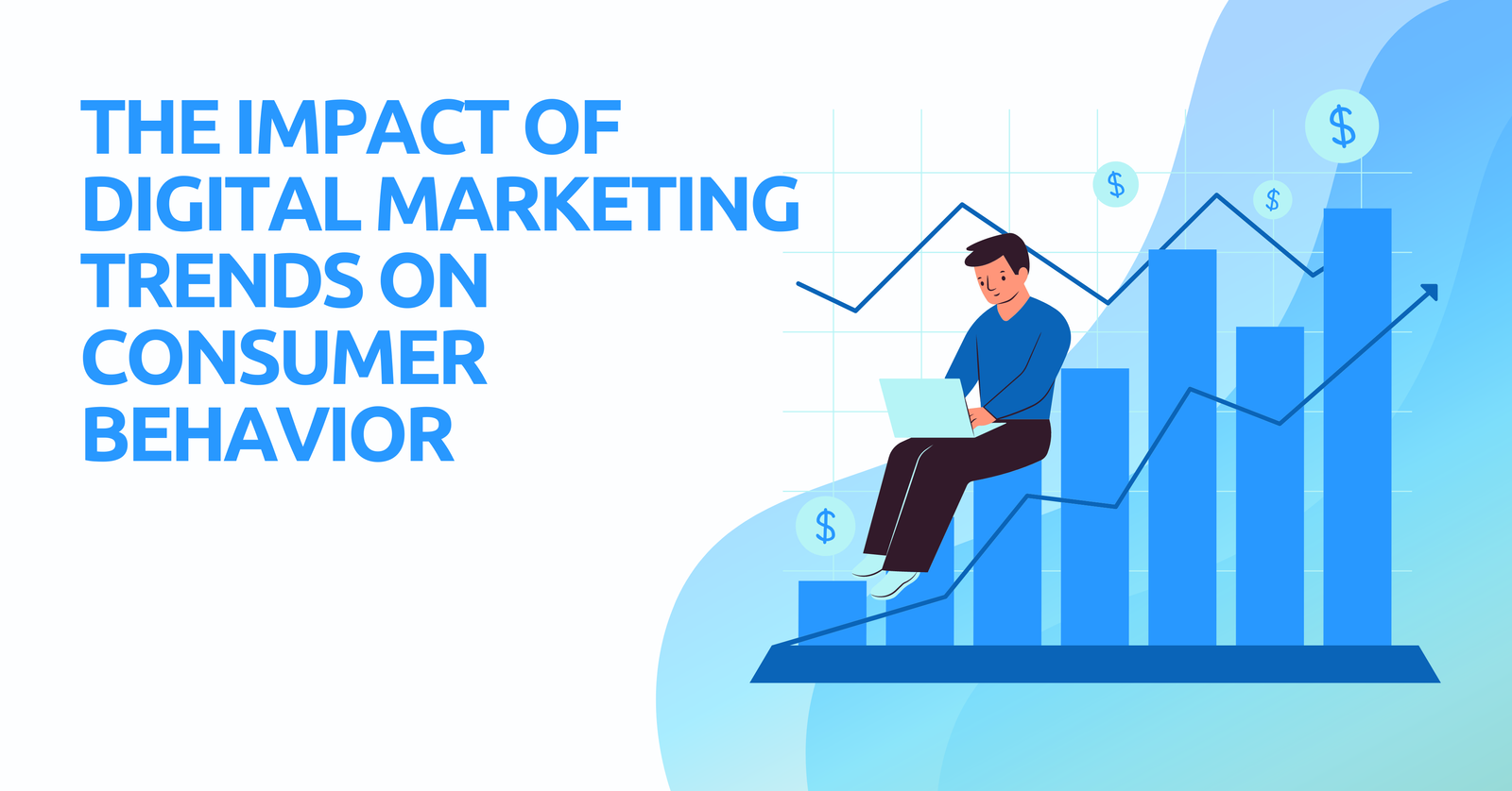 The Impact of Digital Marketing Trends on Consumer Behavior