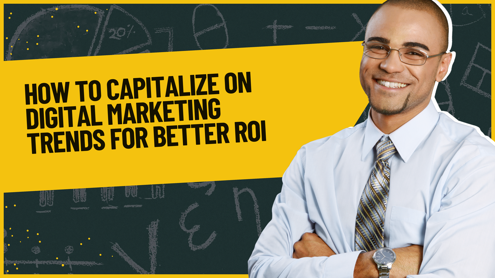 How to Capitalize on Digital Marketing Trends for Better ROI