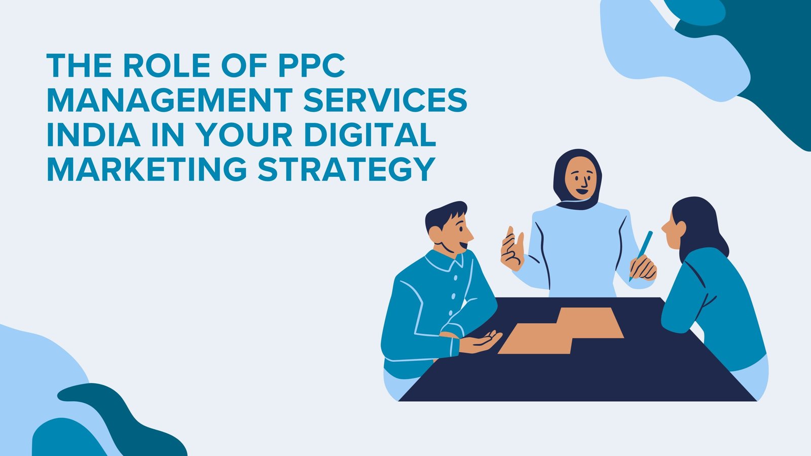 The Role of PPC Management Services India in Your Digital Marketing Strategy