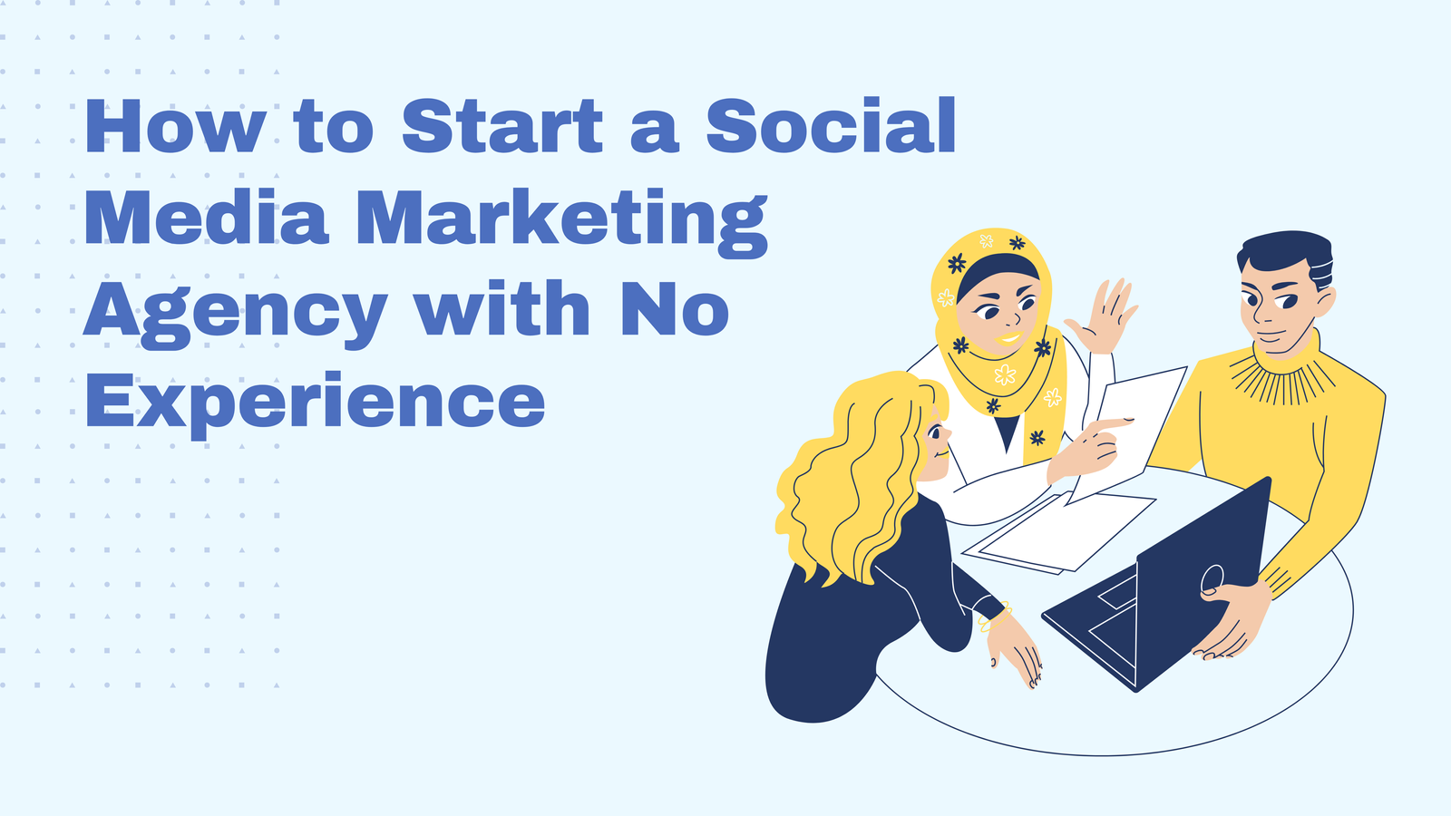 How to Start a Social Media Marketing Agency with No Experience
