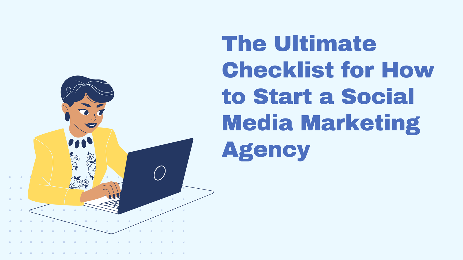 The Ultimate Checklist for How to Start a Social Media Marketing Agency