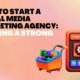 how to start a social media marketing agency