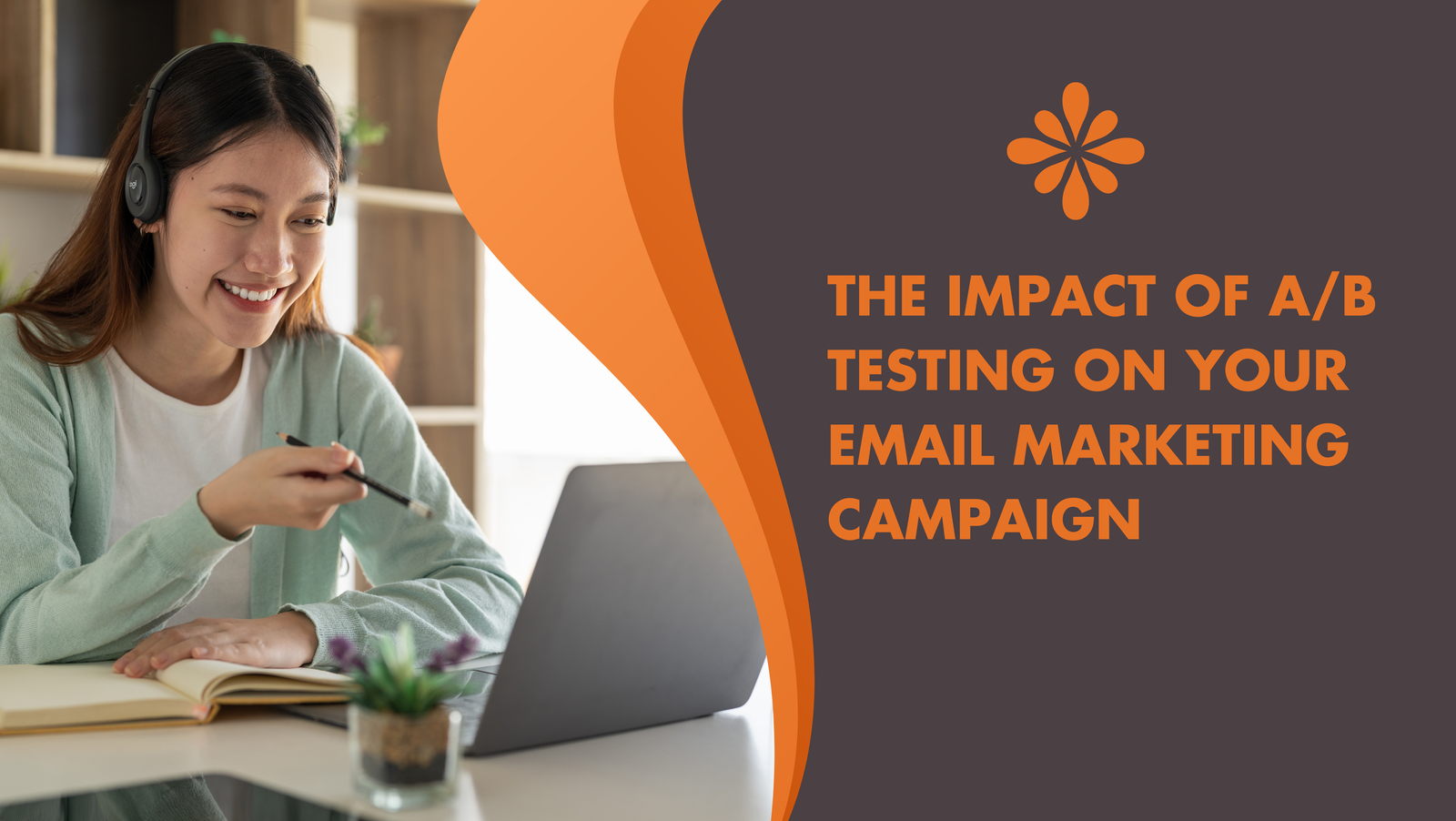 The Impact of A/B Testing on Your Email Marketing Campaign