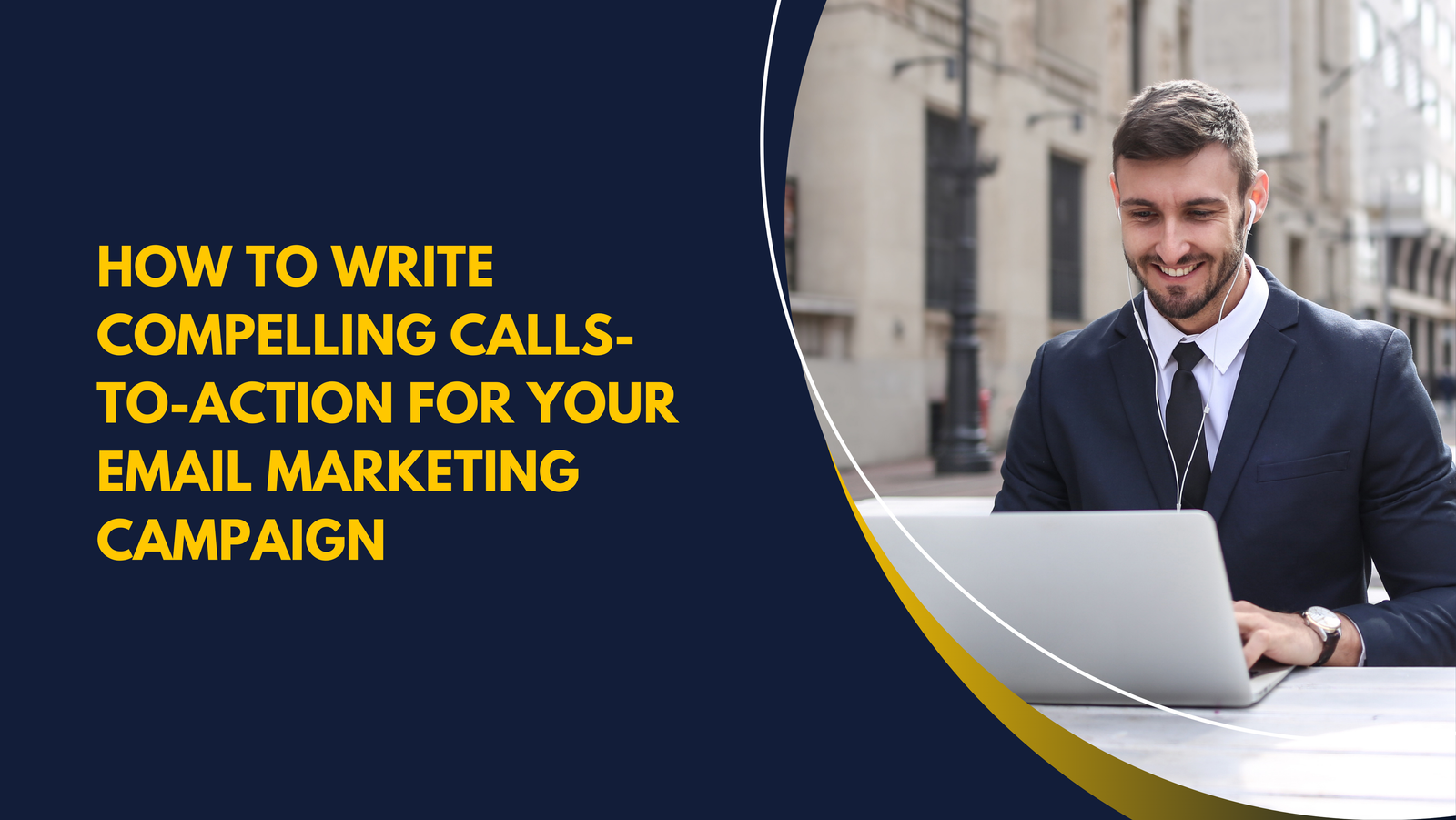 How to Write Compelling Calls-to-Action for Your Email Marketing Campaign