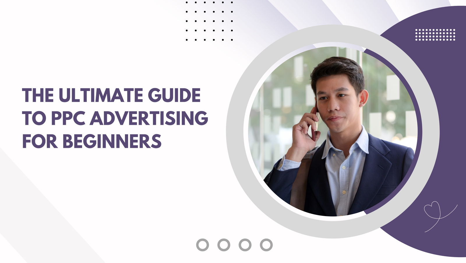 The Ultimate Guide to PPC Advertising for Beginners