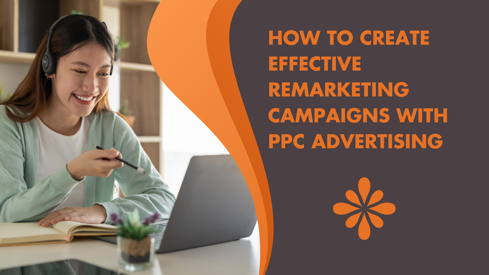 How to Create Effective Remarketing Campaigns with PPC Advertising