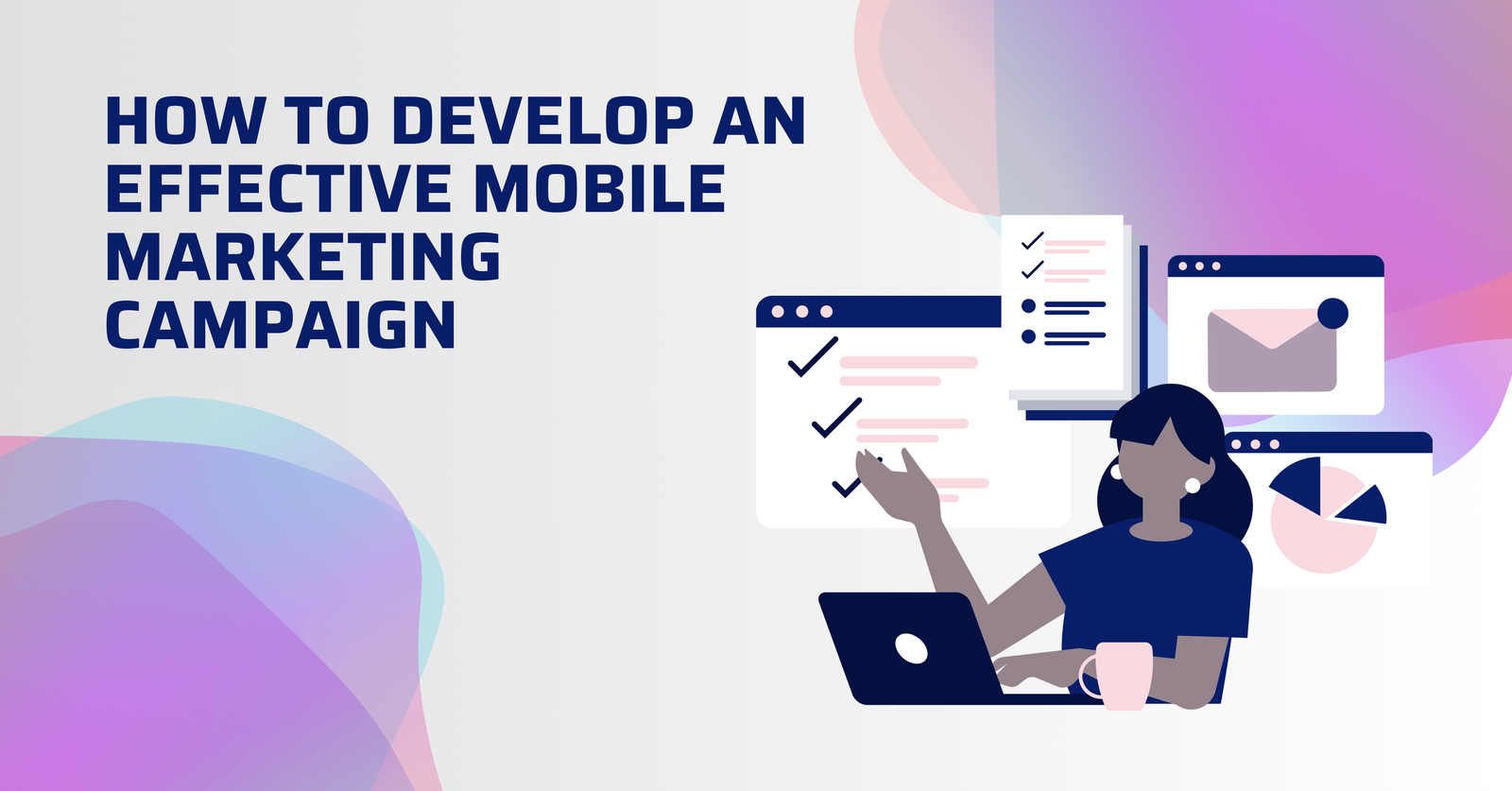 How to Develop an Effective Mobile Marketing Campaign