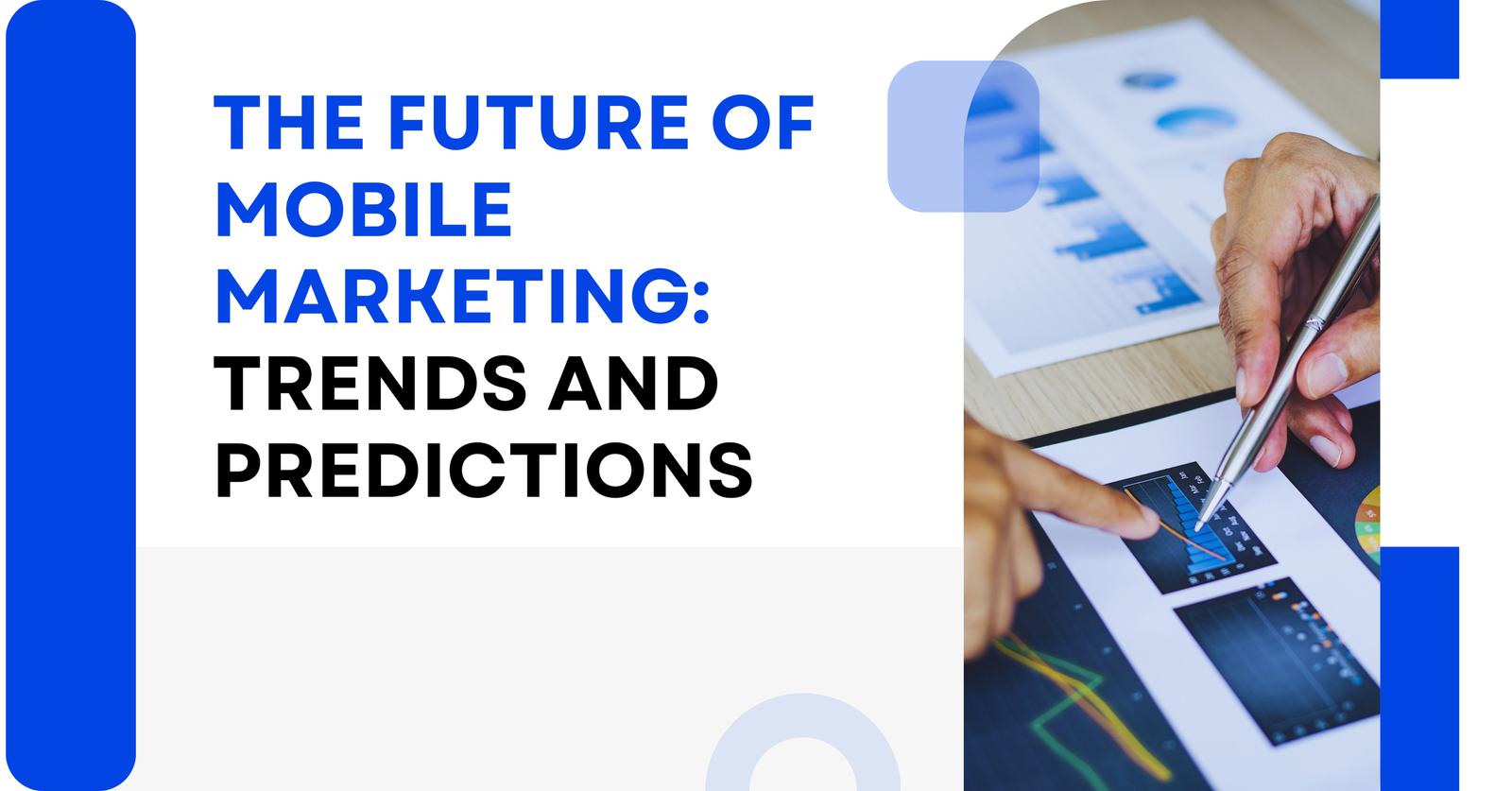 The Future of Mobile Marketing: Trends and Predictions