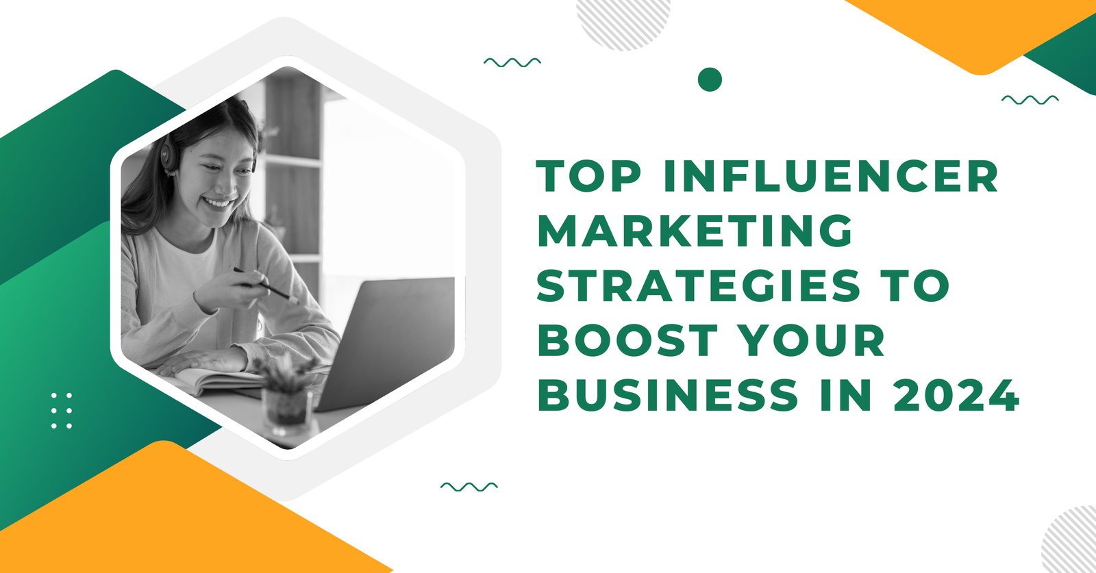 Top Influencer Marketing Strategies to Boost Your Business in 2024