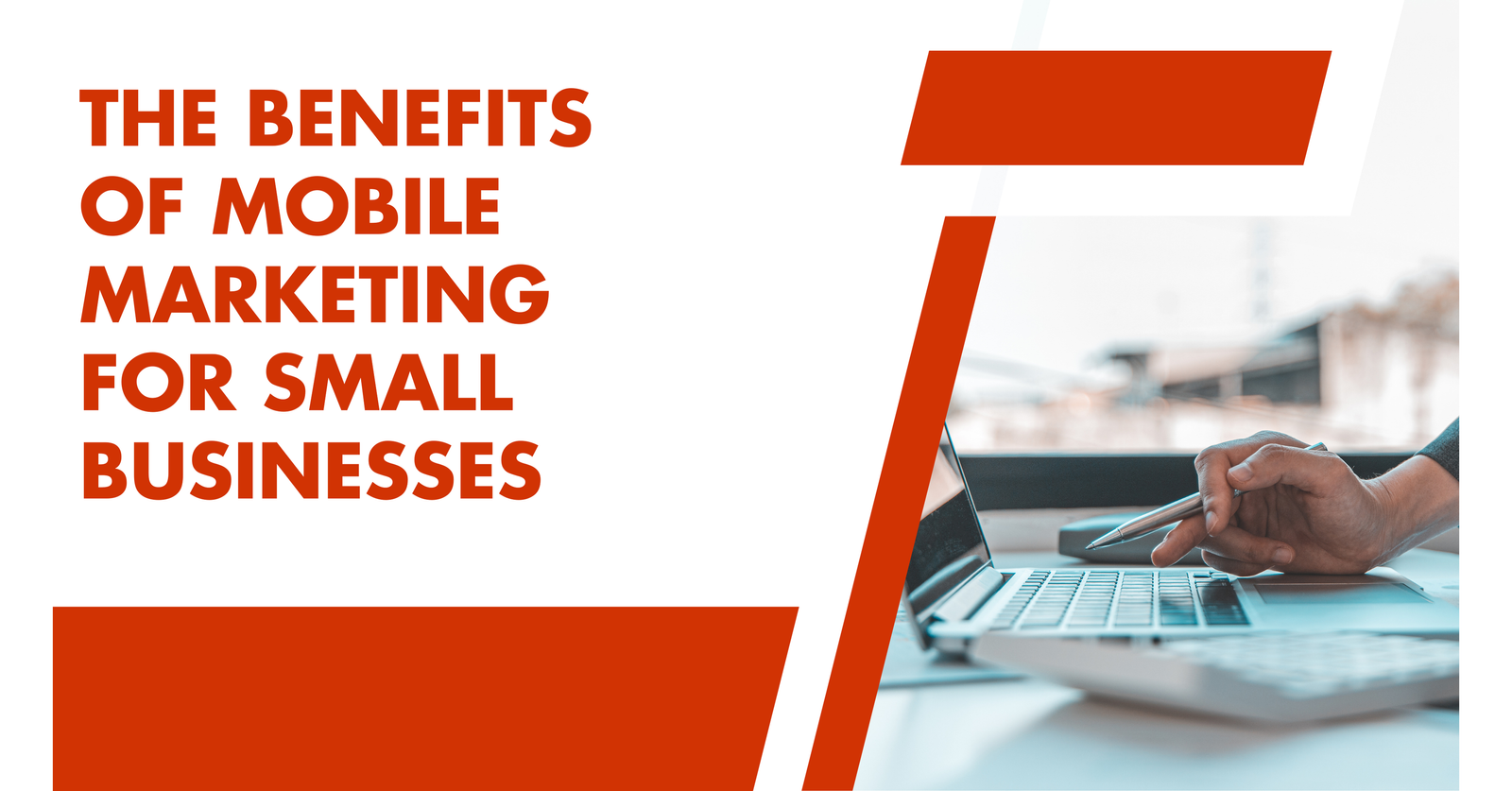 The Benefits of Mobile Marketing for Small Businesses