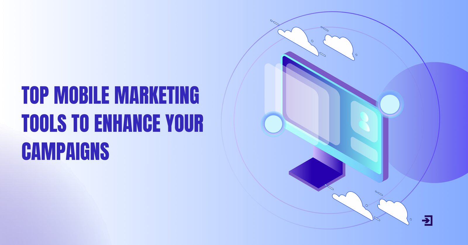 Top Mobile Marketing Tools to Enhance Your Campaigns