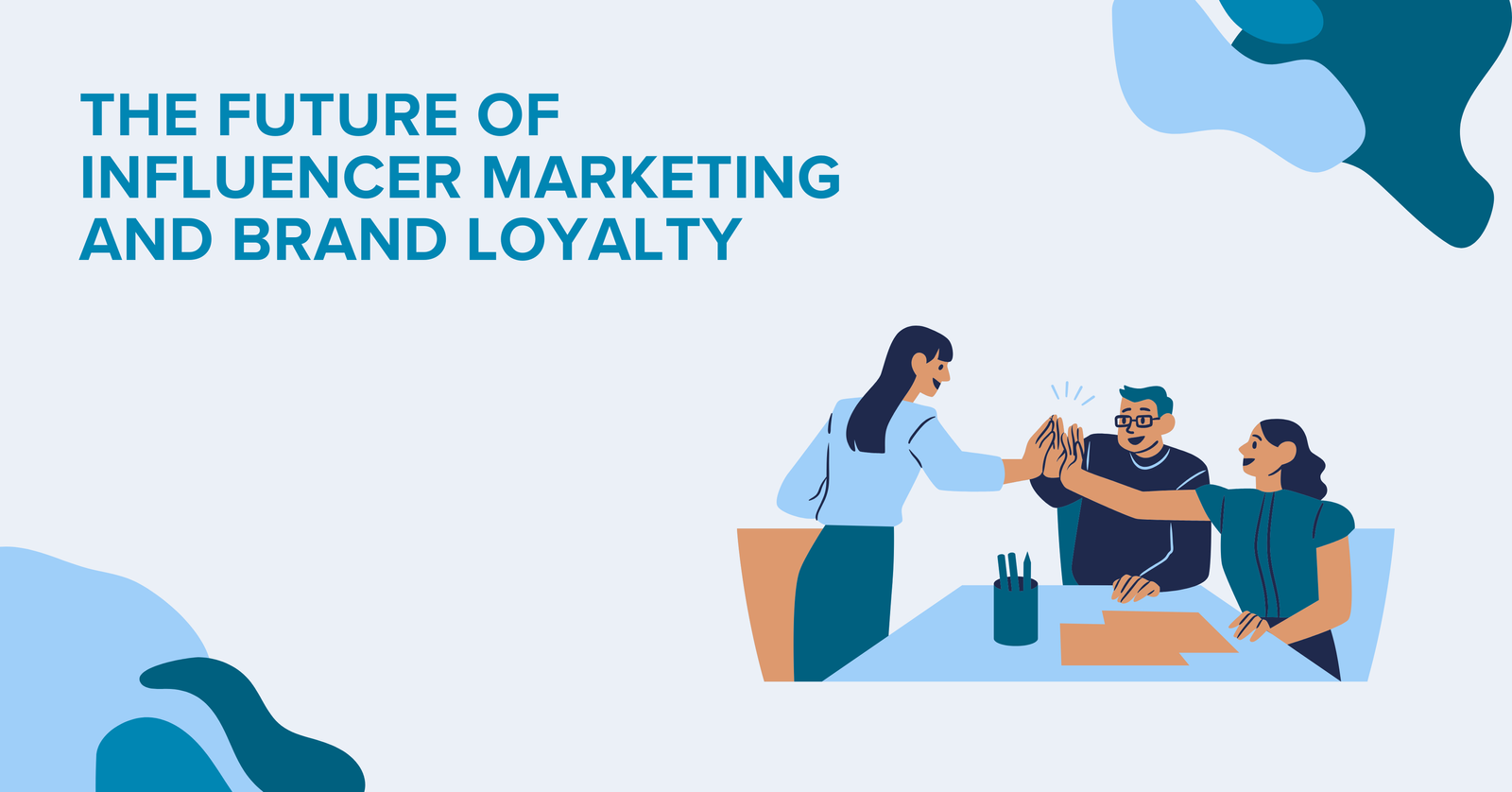 The Impact of Influencer Marketing on Brand Loyalty