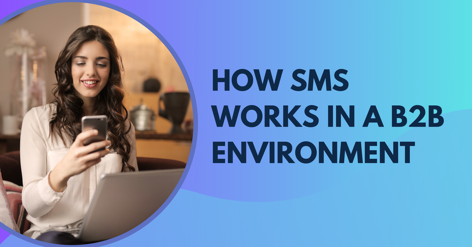 The Best Mobile Marketing Strategies for B2B Businesses