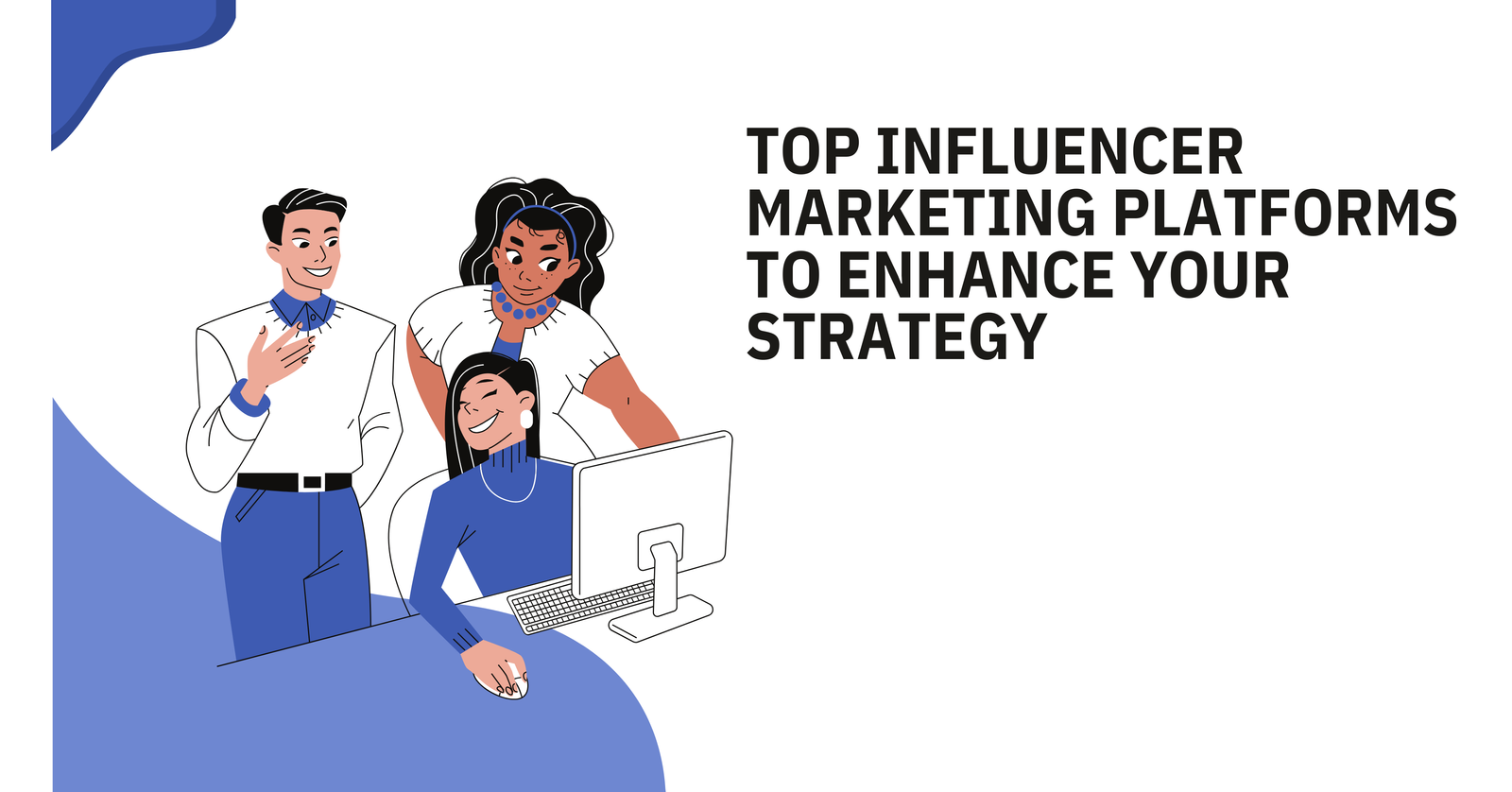 Top Influencer Marketing Platforms to Enhance Your Strategy