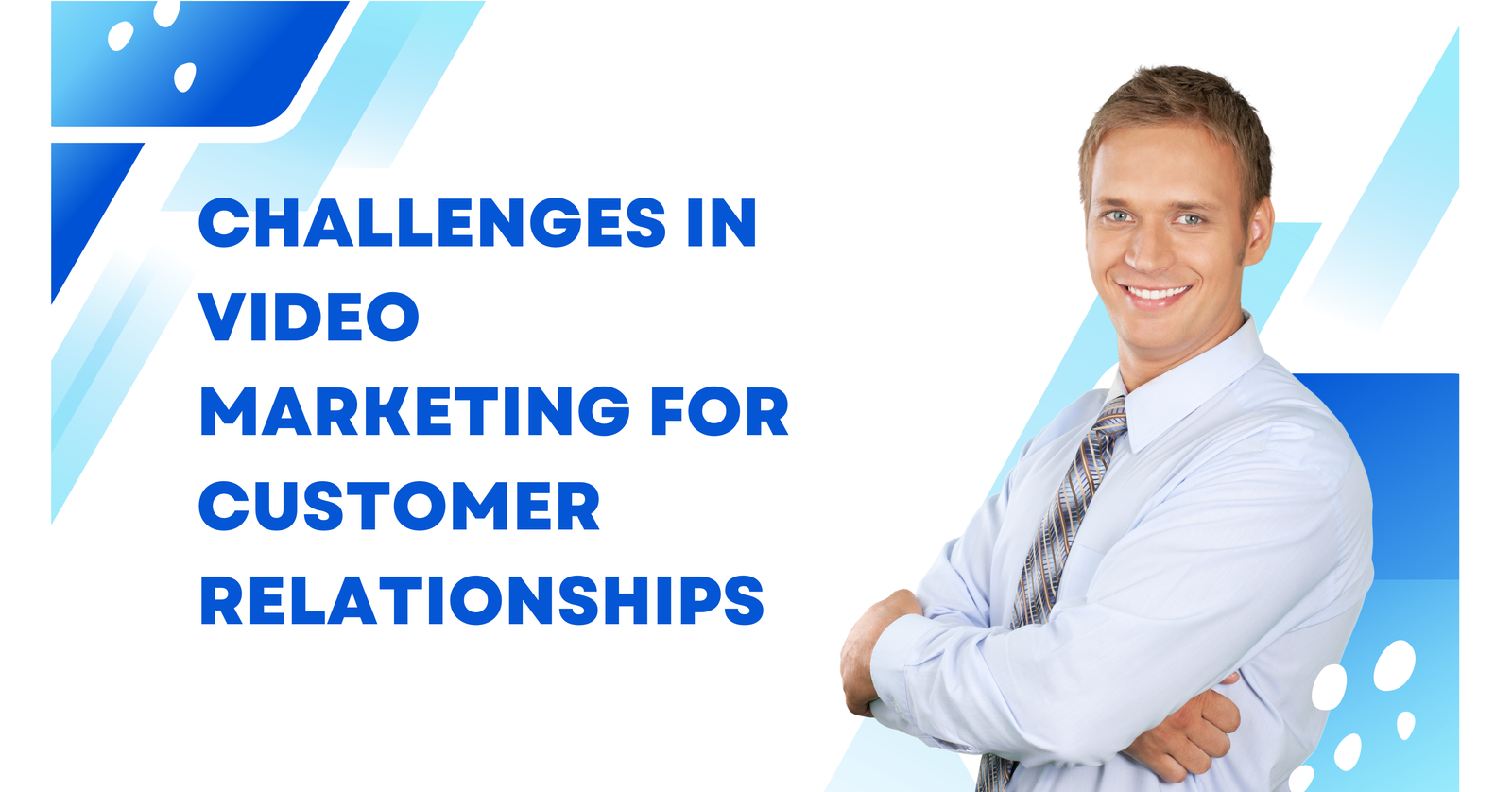 How Can I Use Video Marketing to Build Stronger Customer Relationships?