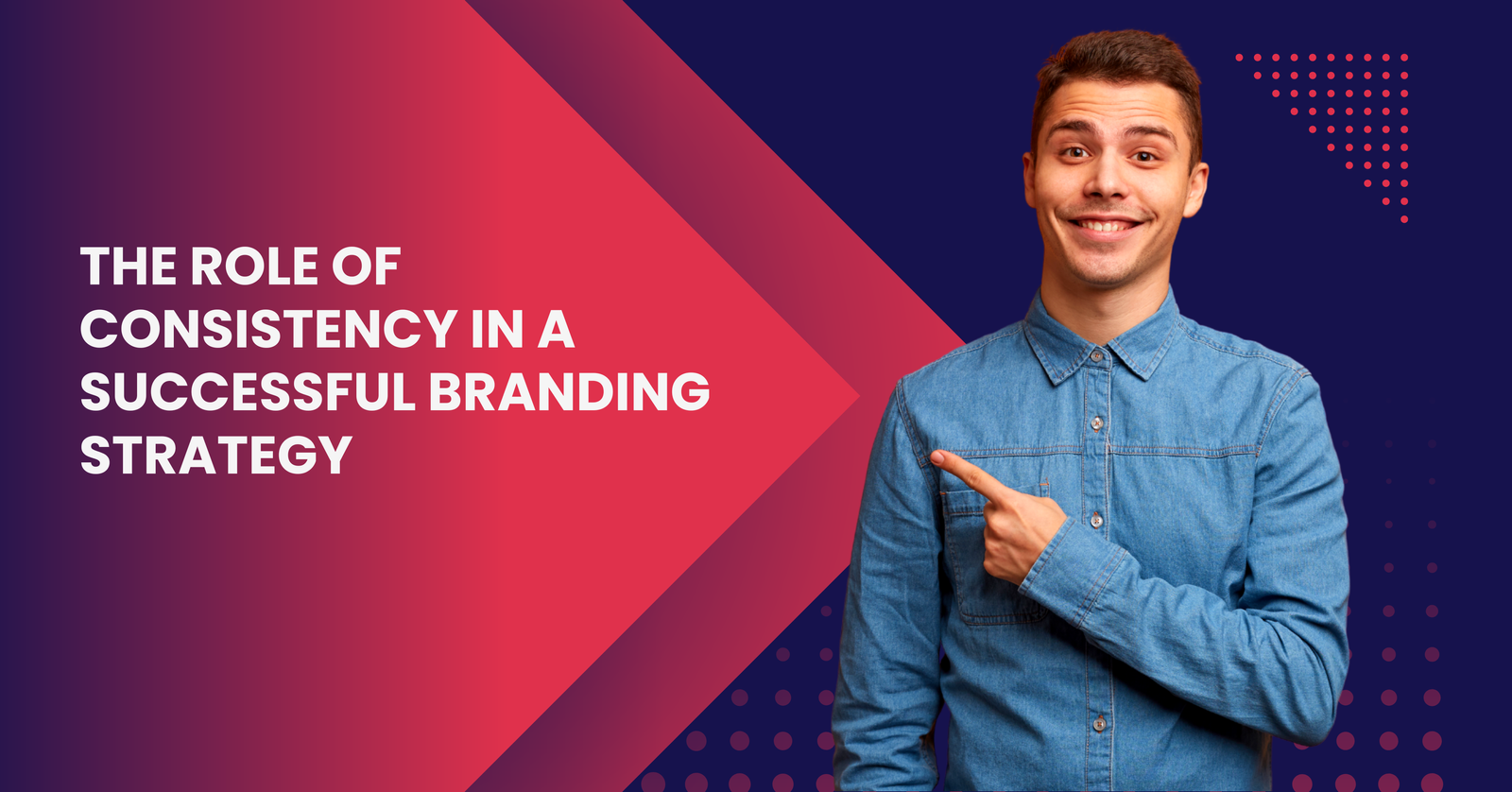The Role of Consistency in a Successful Branding Strategy