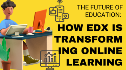 The Future of Education How edX is Transforming Online Learning