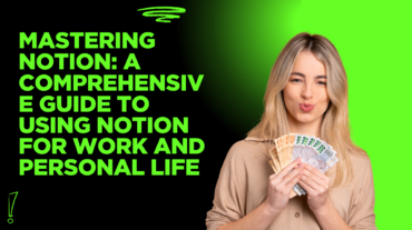 Mastering Notion A Comprehensive Guide to Using Notion for Work and Personal Life
